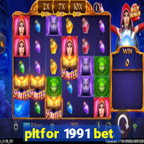 pltfor 1991 bet